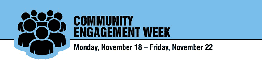 Community Engagement Week - November 18 - November 22