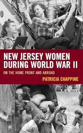 Cover of book "New Jersey Women during World War II: On the Home Front and Abroad."