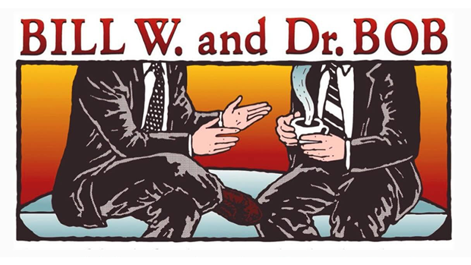 BILL W. and DR. BOB